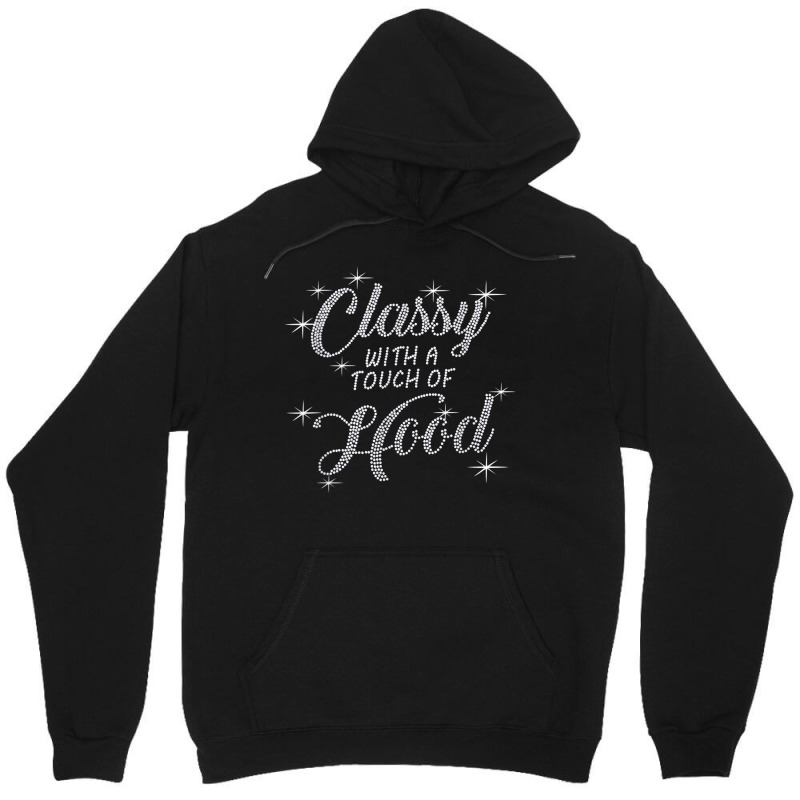 Classy With A Touch Of Hood Bling Rhinestone T Shirt Unisex Hoodie by cm-arts | Artistshot