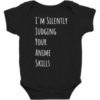 I'm Silently Judging Your Anime Skills Baby Bodysuit | Artistshot