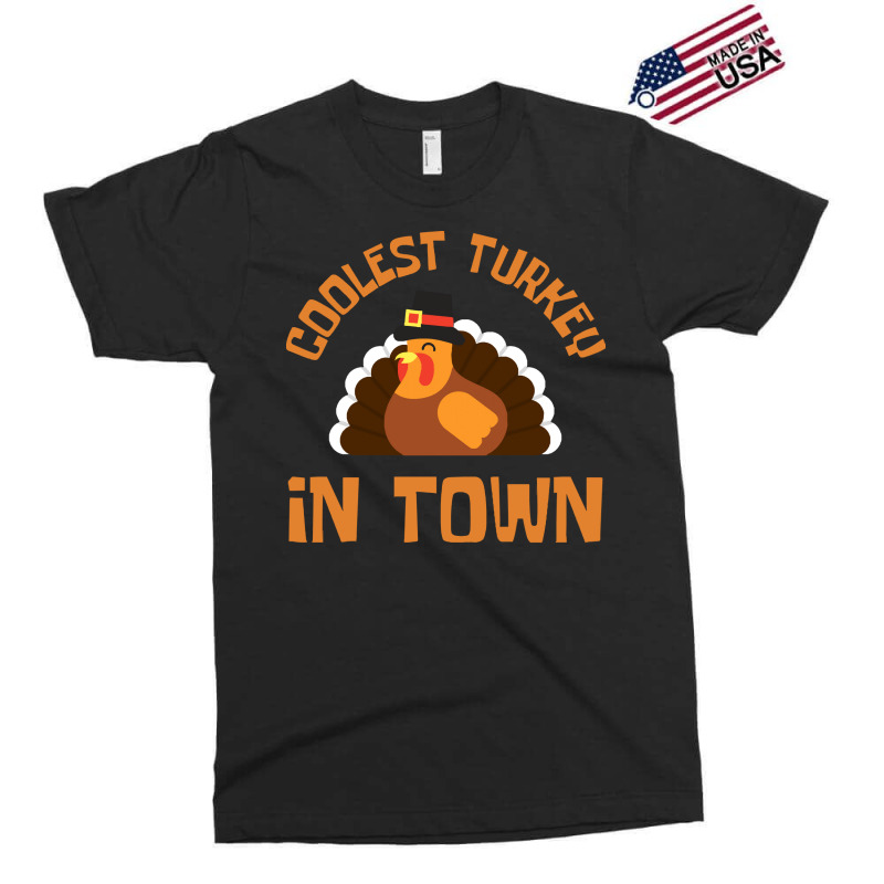 Thanksgiving Turkey Coolest Turkey In Town - Thanksgiving Day Exclusive T-shirt | Artistshot