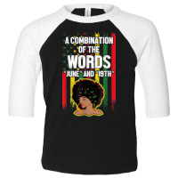 Combination Of The Words June 19th Women Black History T Shirt Toddler 3/4 Sleeve Tee | Artistshot