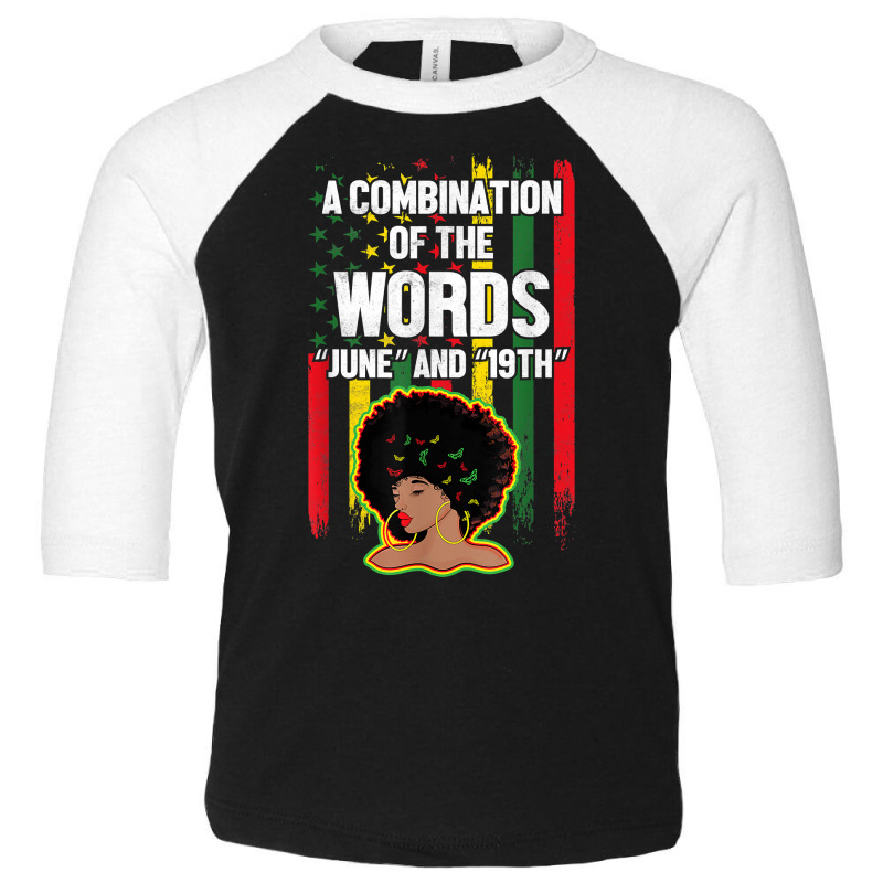 Combination Of The Words June 19th Women Black History T Shirt Toddler 3/4 Sleeve Tee by cm-arts | Artistshot