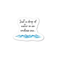 Just A Drop Of Water... Sticker | Artistshot