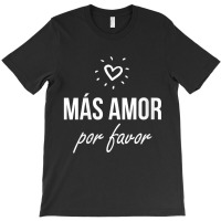 Womens Mas Amor Por Favor Cute Latin Quote Peace Love V-neck T-shirt | Artistshot