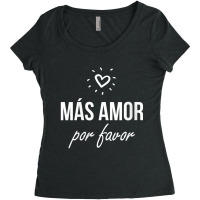 Womens Mas Amor Por Favor Cute Latin Quote Peace Love V-neck Women's Triblend Scoop T-shirt | Artistshot