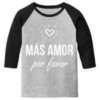 Womens Mas Amor Por Favor Cute Latin Quote Peace Love V-neck Youth 3/4 Sleeve | Artistshot