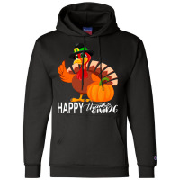 Thanksgiving Turkey Happy Thanks Giving Turkey Day Funny Gift Champion Hoodie | Artistshot