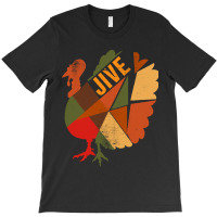 Thanksgiving Turkey Happy Thanksgiving Jive Turkey T-shirt | Artistshot