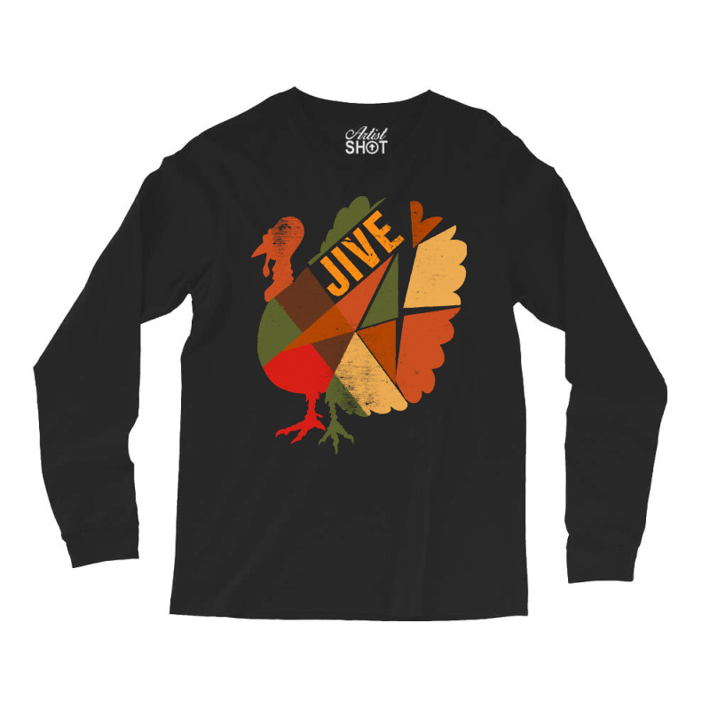 Thanksgiving Turkey Happy Thanksgiving Jive Turkey Long Sleeve Shirts | Artistshot