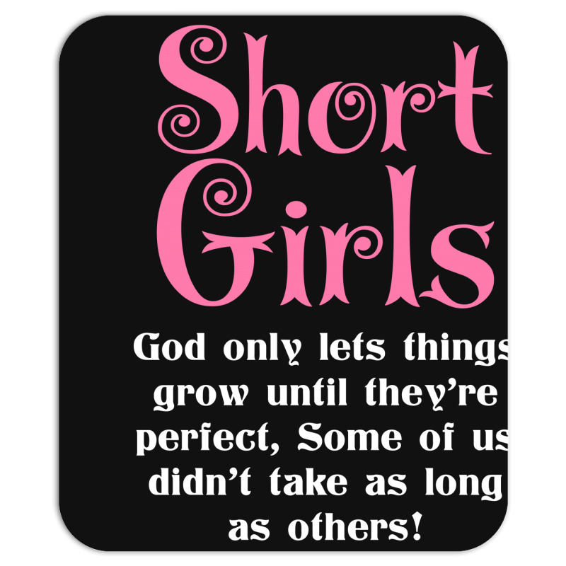 Short Girls God Only Lets Things Grow Up Mousepad | Artistshot