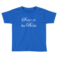 Sister Of The Bride Toddler T-shirt | Artistshot