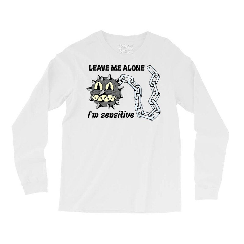 Funny Co Rona Leave Me Alone I'm Sensitive T Shirt Long Sleeve Shirts by cm-arts | Artistshot