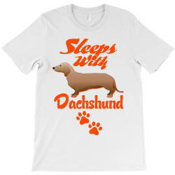 Sleeps With Dachshund T-Shirt | Artistshot