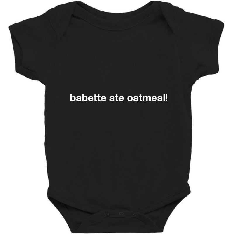 Babette Ate Oatmeal Baby Bodysuit | Artistshot