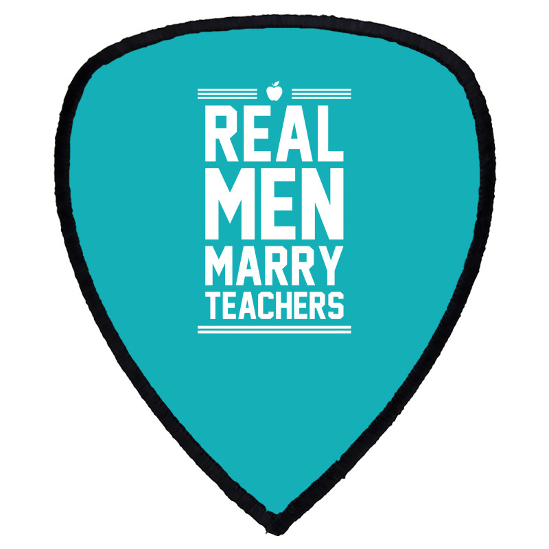 Real Men Marry Teachers Shield S Patch | Artistshot