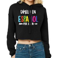 Dimelo En Espanol Cute Bilingual Spanish Maestra Cropped Hoodie | Artistshot