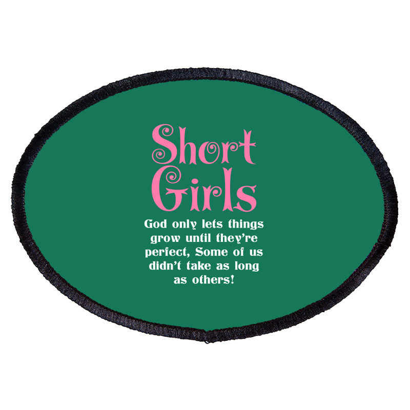 Short Girls God Only Lets Things Grow Up Oval Patch | Artistshot