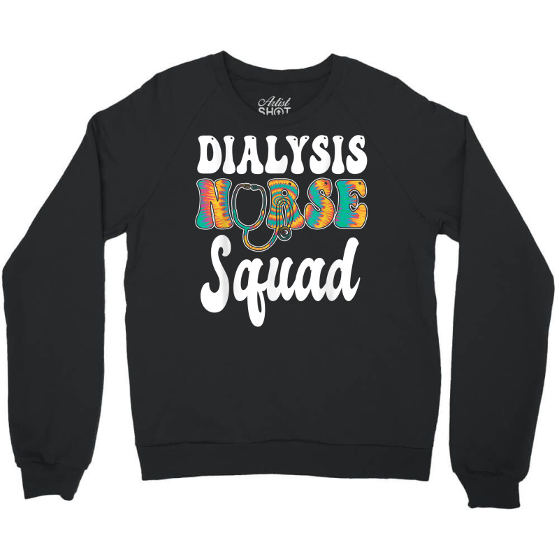 Nurse Squad Stethoscope Nursing Dialysis Nurse Crewneck Sweatshirt by August | Artistshot