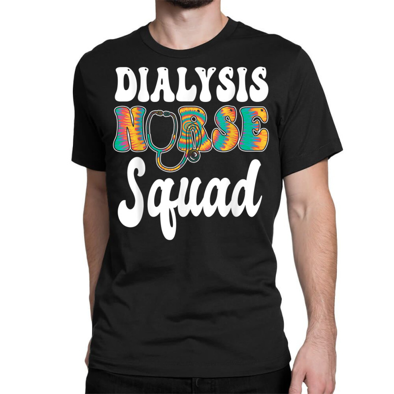 Nurse Squad Stethoscope Nursing Dialysis Nurse Classic T-shirt by August | Artistshot