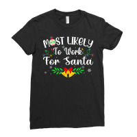 Funny Xmas Most Likely To Work For Santa Women Men Ladies Fitted T-shirt | Artistshot