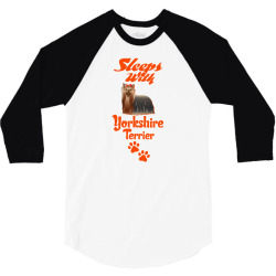 Sleeps With Yorkshire Terrier 3/4 Sleeve Shirt | Artistshot