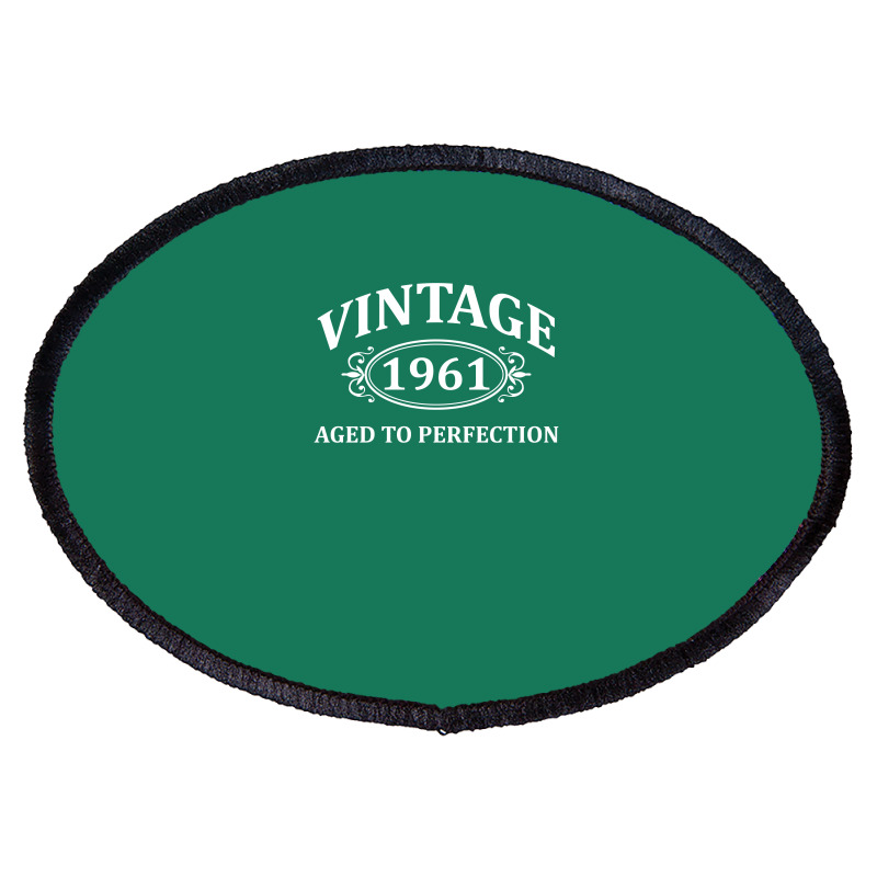 Vintage 1961 Aged To Perfection Oval Patch | Artistshot