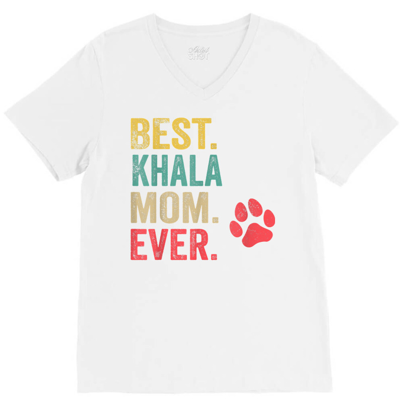 Best Khala  Mom Ever Vintage Women Mother Dog Lover T Shirt V-Neck Tee by cm-arts | Artistshot