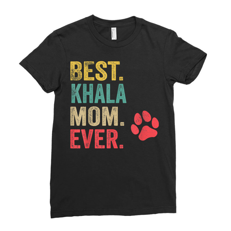 Best Khala  Mom Ever Vintage Women Mother Dog Lover T Shirt Ladies Fitted T-Shirt by cm-arts | Artistshot