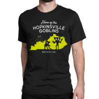 Home Of The Hopkinsville Goblins, Kentucky Usa, Home, Of The Hopkinsvi Classic T-shirt | Artistshot