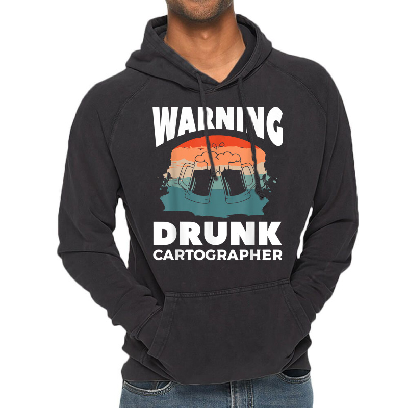 Warning Drunk Cartographer Map Making Cartography T Shirt Vintage Hoodie | Artistshot