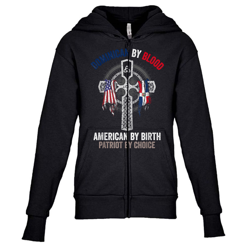 Dominican By Blood American By Birth Dominican Republic Flag T Shirt Youth Zipper Hoodie by cm-arts | Artistshot