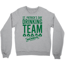 St. Patricks Day Drinking Team Crewneck Sweatshirt | Artistshot