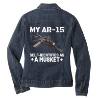 My Ar-15 Self-identifies As A Musket Ladies Denim Jacket | Artistshot