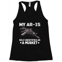 My Ar-15 Self-identifies As A Musket Racerback Tank | Artistshot