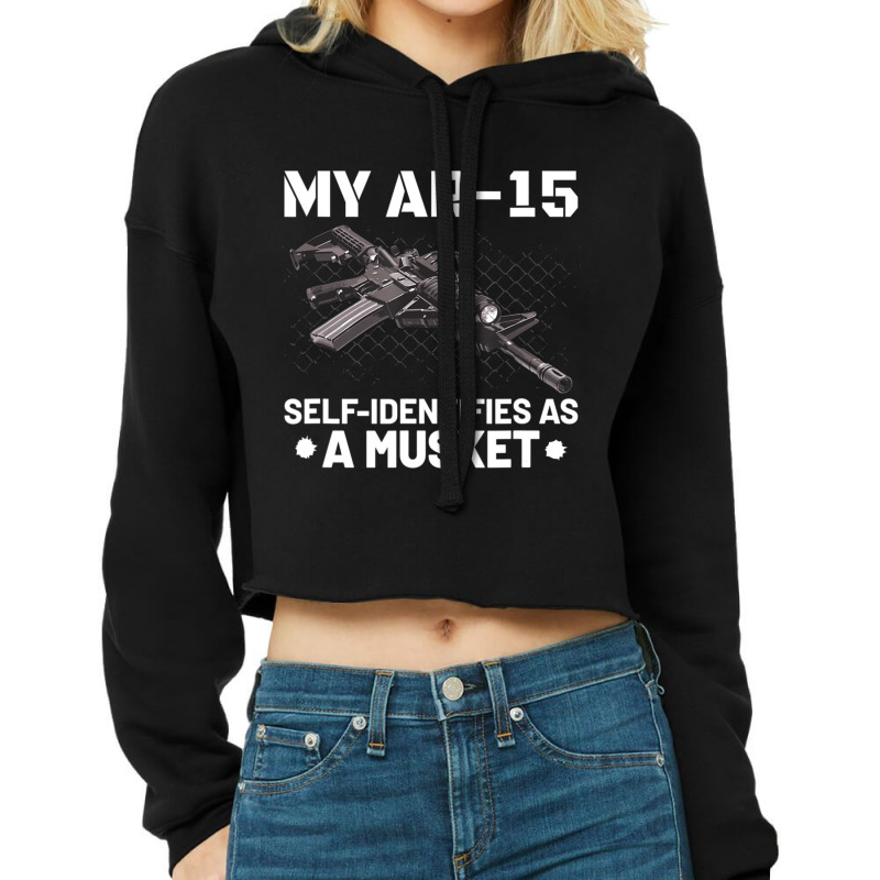 My Ar-15 Self-identifies As A Musket Cropped Hoodie by cm-arts | Artistshot