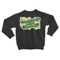 Monogamy In This Economy T Shirt Toddler Sweatshirt | Artistshot