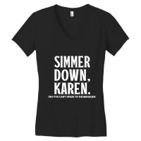 Simmer Down Karen You Can't Speak To Manager Karen Slang Women's V-neck T-shirt | Artistshot