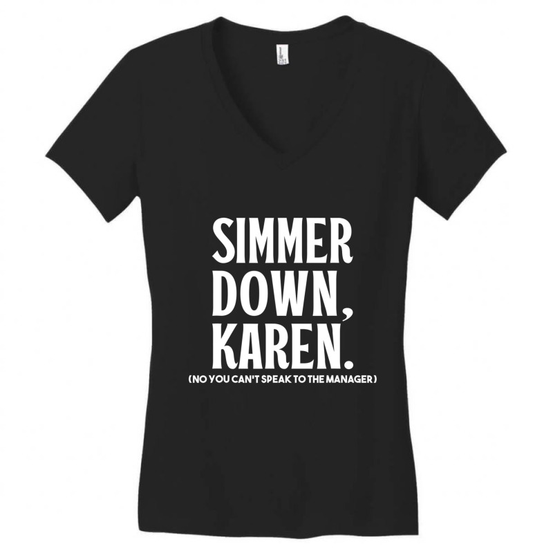 Simmer Down Karen You Can't Speak To Manager Karen Slang Women's V-neck T-shirt | Artistshot