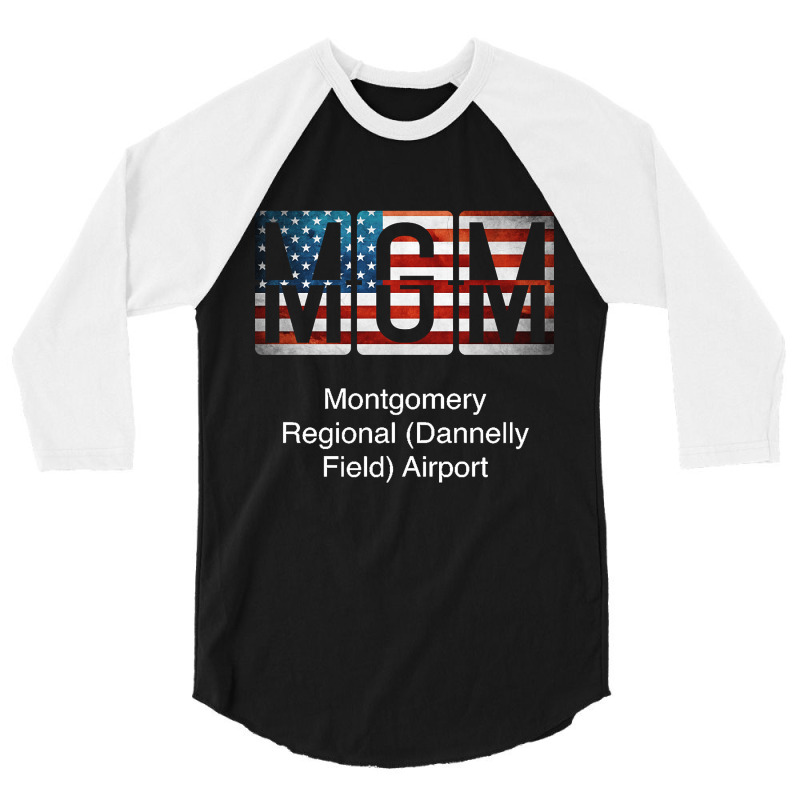 Mgm Montgomery Regional (dannelly Field) Airport 3/4 Sleeve Shirt | Artistshot