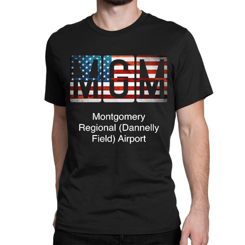 Mgm Montgomery Regional (dannelly Field) Airport Classic T-shirt | Artistshot