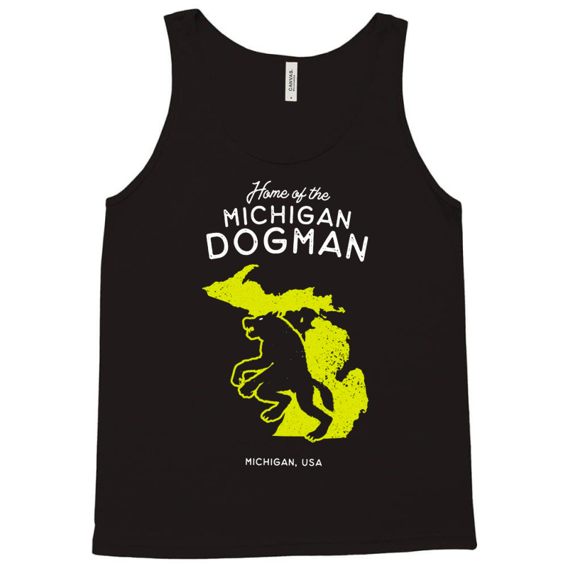 Home Of The Michigan Dogman, Home, Of The Michigan, Dogman, Home Of Th Tank Top | Artistshot