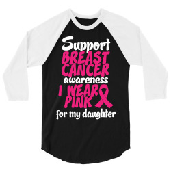 I Wear Pink For My Daughter 3/4 Sleeve Shirt | Artistshot