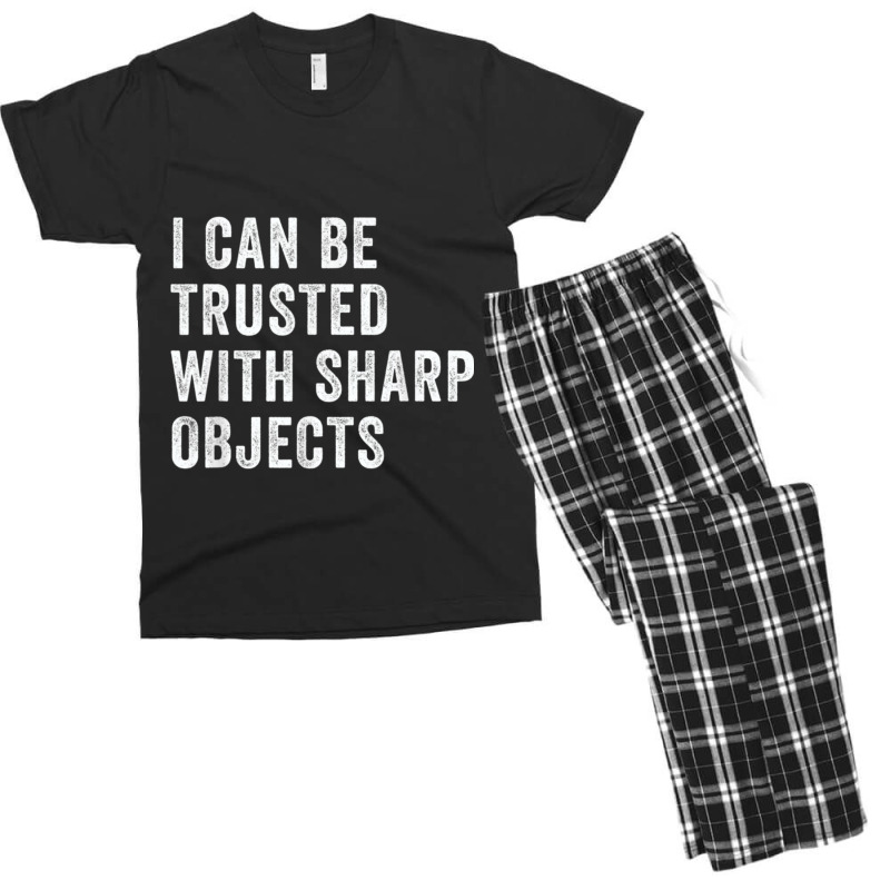 I Can Be Trusted With Sharp Objects          (1) Men's T-shirt Pajama Set | Artistshot