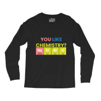 Funny Chemistry Teacher Names,you Like Chemistry Nah Bro Long Sleeve Shirts | Artistshot