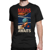 Mars Awaits Propaganda Space Mission Astronaut Spaceship T Shirt Classic T-shirt | Artistshot