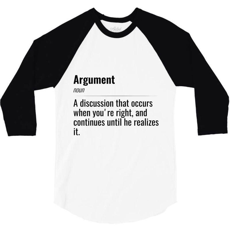 Argument - Funny Words Meaning - Words Joke - Fun. Black Text 3/4 Sleeve Shirt | Artistshot