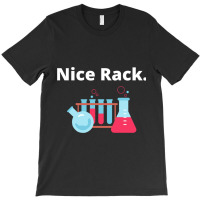 Nice Rack Chemistry T-shirt | Artistshot