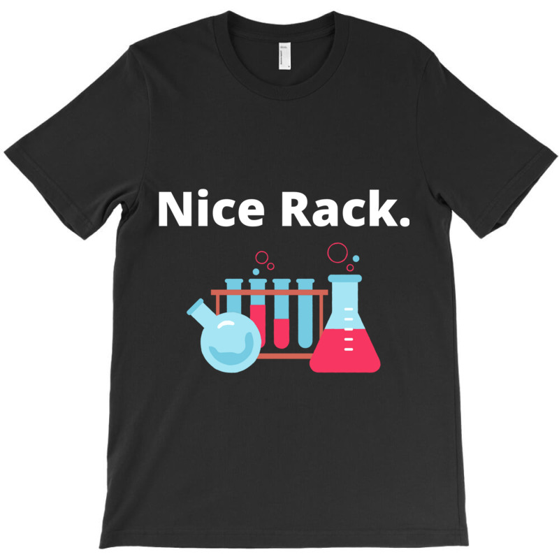 Nice Rack Chemistry T-shirt | Artistshot