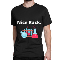 Nice Rack Chemistry Classic T-shirt | Artistshot