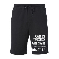 I Can Be Trusted With Sharp Objects   (5) Fleece Short | Artistshot