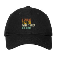 I Can Be Trusted With Sharp Objects  (3) Adjustable Cap | Artistshot